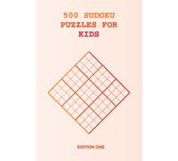 500 Sudoku Puzzles for Kids: A Collection of 500 Carefully Crafted Sudoku Puzzles