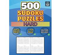 500 Sudoku Puzzles - Hard: 4 Per Page - Solutions Included - Large Print: 5 (Sudoku 500)