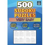 500 Sudoku Puzzles - Very Easy: 4 Per Page - Solutions Included - Large Print (Sudoku 500)