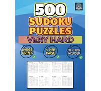 500 Sudoku Puzzles - Very Hard: 4 Per Page - Solutions Included - Large Print (Sudoku 500)