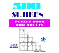 500 Sujiken Puzzle Book for Adults: Easy to Hard Levels, Japanese Grid Brain Games, and Number Path Challenges