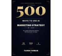 500 Ways to Use AI for Your Marketing Strategy in 2026: The Complete Playbook for Marketers Who Want Results, Not Theory