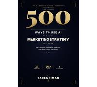 500 Ways to Use AI for Your Marketing Strategy in 2026: The Complete Playbook for Marketers Who Want Results, Not Theory