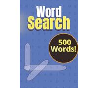500 Word Search Puzzles: Fun and Challenging Brain Games with Random Words for All Ages: Hours of Entertainment for Kids, Teens, Adults, and Seniors