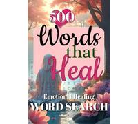 500 Words That Heal- Emotional Healing Word Search