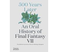 500 años después: Una historia oral de Final Fantasy VII – Thames & Hudson