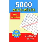 5000 MOTS MÊLÉS - 250 GRILLES - GROS CARACTERES