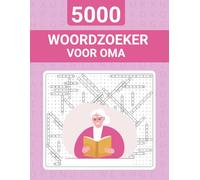 5000 Woordzoeker voor Oma: Grote Letters Leuke Puzzels Om De Geest Scherp Te Houden