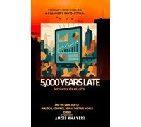 5000-YEARS LATE: Instantly Fix Reality: END the dark era of POLITICAL CONTROL, & reveal the TRUE world Order (TRUTH REVOLUTION SERIES)