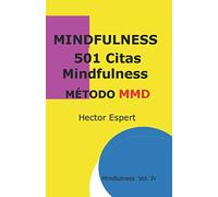 501 Citas Mindfulness: (Método MMD) (Método MMD (Mindfulness))