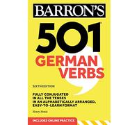 501 German Verbs, Sixth Edition: Fully Conjugated in All the Tenses in an Alphabetically Arranged, Easy-to-learn Format (Barron's 501 Verbs)