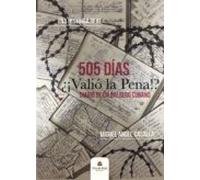 505 Días. ¡¿Valió La Pena?! Diario De Un Balsero Cubano