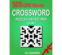 505 GRE Words (Volume 2): Crossword Puzzles for Test Prep