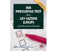 506 preguntas test de la Ley 40/2015 (LRJSP) (Campus Opositor)