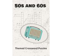 50s and 60s Crossword Puzzle Book: Crossword puzzles with easy to read print about the 1950s and 1960s | 6x9 inches, 120 pages | 50+ puzzles…Gifts for holidays, vacations, and free time