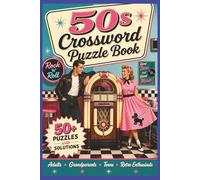 50s Crossword Puzzle Book: 50+ Fun, Nostalgic Crossword Puzzles: Packed with Retro Clues and Fabulous Fifties Fun! Explore the Music, Diners, Fashion, ... Food, School Days, Rock ’n’ Roll & More!