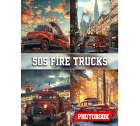 50s Fire Trucks Photo Book: Classic 1950s Fire Truck Photography Depicting Vintage Emergency Vehicles And Historic Firefighting Scenes