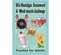 50's Nostalgia Crossword & Word search challenge: 50+ Fun Puzzles to Relive the Music, Movies, and Memories of the Fabulous Fifties (Decades of Puzzle books)