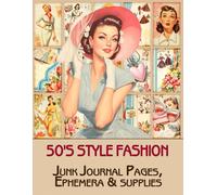50s style fashion Junk Journal Pages & supplies: or Scrapbooking, Collage and Paper Crafts, Art Journaling