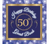 50th Birthday Guest Book: 50th Birthday Keepsake Book and Guest Sign-In Memory Book for Family and Friends to Record Wishes, Messages, Birthday Gifts, and Photos (Event Guest Books)