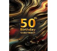 50th Birthday Guest Book: Celebrate a memorable 50th birthday with elegance and style. Make a lasting impression on your guests. 8.25 x 11 inches, 100 pages. Celebration Sign-In Journal