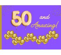 50th Birthday Guest Book: Gift for Women Turning 50: A Keepsake Journal for Messages, Wishes and Memories of your Big 5-0!