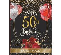 50th Birthday Guest Book: Party Sign-In Messages for Fifty Year Old | Memory Keepsake for Her | Red & Black Design with Flowers