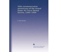 50th commemorative anniversary of the United States Air Force Dental Service, 1949-1999