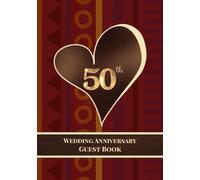 50th Wedding Anniversary Guest Book: A Celebration of Love, Family, and Tradition | Sign-In Book for Guest Messages, Blessings and Memories