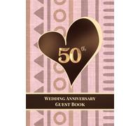 50th Wedding Anniversary Guest Book: A Celebration of Love, Family, and Tradition | Sign-In Book for Guest Messages, Blessings and Memories