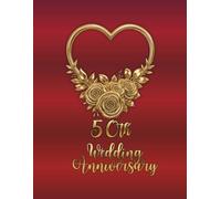 50th Wedding Anniversary Guest Book: Wish Book to collect congratulations, wishes and advices from guests for the couple celebrating their wedding jubilee