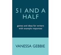 51 and a half: games and ideas for writers with example responses