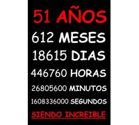 51 AÑOS SIENDO INCREIBLE: REGALO HOMBRE O MUJER 51 AÑOS DE CUMPLEAÑOS ORIGINAL Y DIVERTIDO , CUADERNO DE APUNTES O AGENDA, DIARIO, LEBRETA DE NOTAS..
