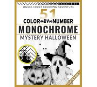 51 Color by Number Monochrome Mystery Halloween: Single-Color Coloring Adventure - Reveal 51 Spooky Mystery Pixel Pictures With Just 6 Shades and One ... Number for Adults for Stress Relief and Focus