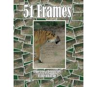 51 Frames: A Quest for a Bengal Tiger (The Africa Safaris)