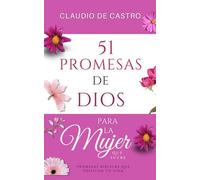 51 Promesas de Dios para la Mujer que Sufre: Promesas Bíblicas que Edifican tu vida / Promises of God in spanish for Women Who Suffer (COLECCIÓN DEVOCIONARIOS CATÓLICOS)
