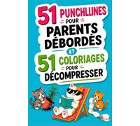 51 punchlines pour parents débordés et 51 coloriages cosy pour décompresser: Un cadeau idéal pour la fête des mères ou la fête des pères - Humour et détente garantis