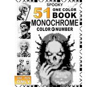 51 Spooky Monochrome One Pen Color by Number: Reveal Hidden Designs with 6 Simple Symbols and One Black Pen