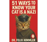51 Ways To Know Your Cat Is A Nazi: (this is a blank book) (blank journal) (prank book) blank lined journal, Funny Fake Book Covers for birthday, christmas, white elephant, prank