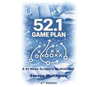 52.1-GAME PLAN: A 52 Week Scripture Meditational (Workbook52.X)