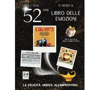 52 anni Libro delle emozioni 1973 Idea regalo compleanno: Un tuffo nei ricordi del passato come originale biglietto di auguri (Anno per Anno: Storie e Ricordi di una Vita)