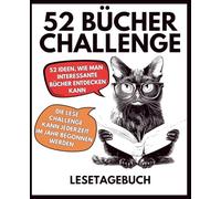 52 Bücher Challenge - Dein Lesetagebuch fürs ganze Jahr: 52 Ideen, wie du interessante Bücher findest (Outside the Box)