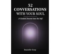 52 Conversations With Your Soul: A Guided Descent into the Self