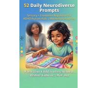 52 Daily Sensory & Emotion Regulation Prompts for Neurodiverse Kids: For Neurodiverse Kids: ADHD, Autism, RSD.