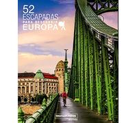 52 ESCAPADAS PARA DESCUBRIR EUROPA (TROTAMUNDOS ROUTARD)