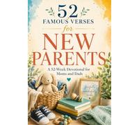 52 Famous Verses for New Parents - A Devotional for Moms and Dads: Christian Gift for Parents - 52-W evotional Baby Shower Gift - Scripture-Based ... Verses, Prayers, & God's Promises for Parents