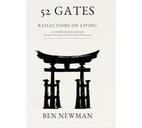 52 Gates Reflections on Living: A Companion Guide for Individual Practice and Group Exploration