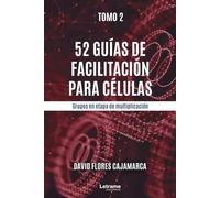 52 Guías de facilitación para células. Grupos en etapa de multiplicación. Tomo 2: 01 (Información)