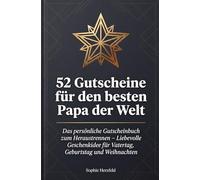 52 Gutscheine für den besten Papa der Welt - Das persönliche Gutscheinbuch zum Heraustrennen: Liebevolle Geschenkidee für Vatertag, Geburtstag und Weihnachten