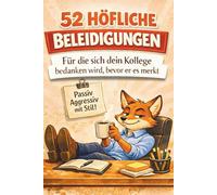 52 höfliche Beleidigungen - für die sich dein Kollege bedanken wird, bevor er es merkt